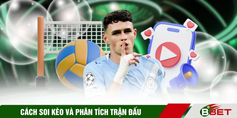 Cách soi kèo và phân tích trận đấu